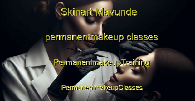 Skinart Mavunde permanentmakeup classes | #PermanentmakeupTraining #PermanentmakeupClasses #SkinartTraining-South Africa