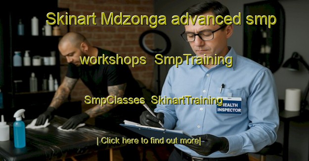 Skinart Mdzonga advanced smp workshops | SmpTraining | SmpClasses | SkinartTraining-South Africa