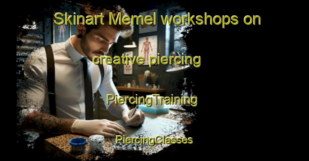 Skinart Memel workshops on creative piercing | #PiercingTraining #PiercingClasses #SkinartTraining-South Africa