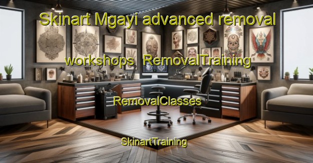 Skinart Mgayi advanced removal workshops | RemovalTraining | RemovalClasses | SkinartTraining-South Africa