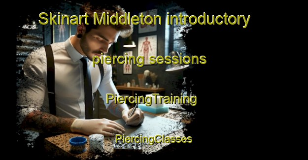 Skinart Middleton introductory piercing sessions | #PiercingTraining #PiercingClasses #SkinartTraining-South Africa