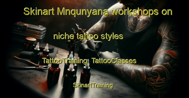 Skinart Mnqunyana workshops on niche tattoo styles | TattooTraining | TattooClasses | SkinartTraining-South Africa