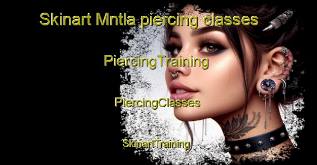 Skinart Mntla piercing classes | #PiercingTraining #PiercingClasses #SkinartTraining-South Africa