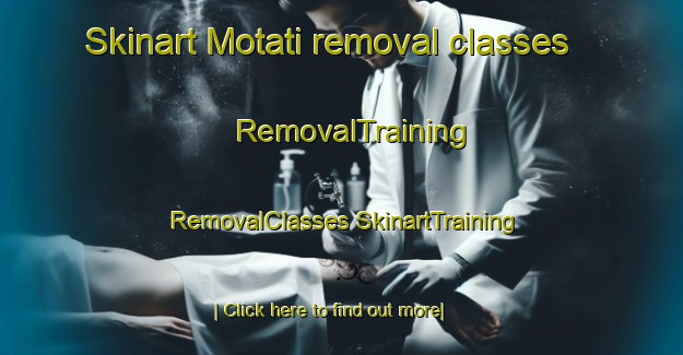 Skinart Motati removal classes | #RemovalTraining #RemovalClasses #SkinartTraining-South Africa