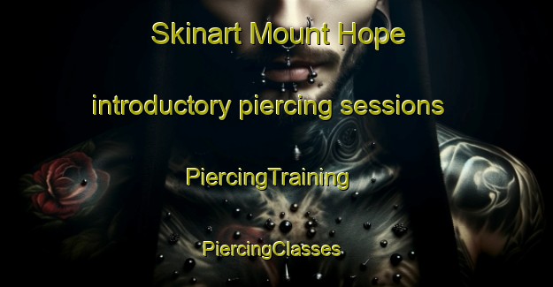 Skinart Mount Hope introductory piercing sessions | PiercingTraining | PiercingClasses | SkinartTraining-South Africa