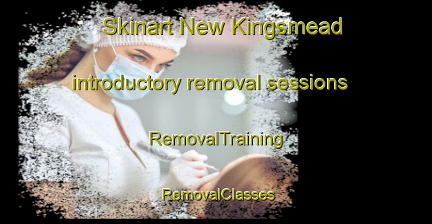 Skinart New Kingsmead introductory removal sessions | RemovalTraining | RemovalClasses | SkinartTraining-South Africa