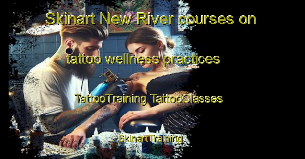 Skinart New River courses on tattoo wellness practices | #TattooTraining #TattooClasses #SkinartTraining-South Africa