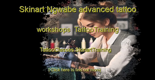 Skinart Ngwabe advanced tattoo workshops | #TattooTraining #TattooClasses #SkinartTraining-South Africa