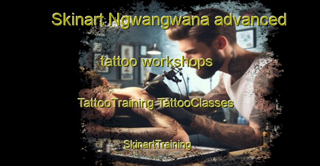 Skinart Ngwangwana advanced tattoo workshops | #TattooTraining #TattooClasses #SkinartTraining-South Africa