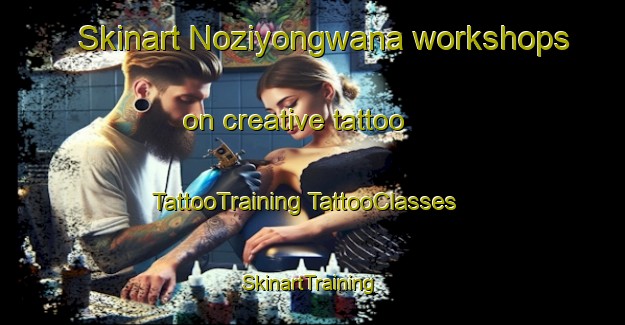 Skinart Noziyongwana workshops on creative tattoo | #TattooTraining #TattooClasses #SkinartTraining-South Africa