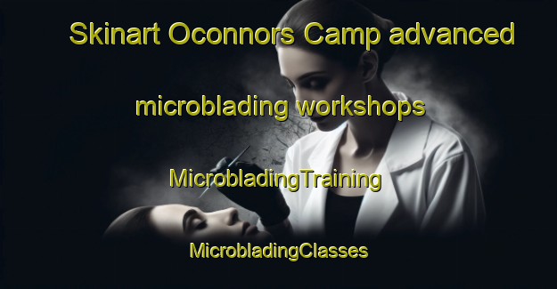 Skinart Oconnors Camp advanced microblading workshops | #MicrobladingTraining #MicrobladingClasses #SkinartTraining-South Africa