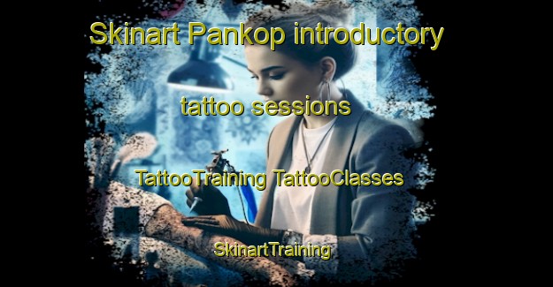 Skinart Pankop introductory tattoo sessions | #TattooTraining #TattooClasses #SkinartTraining-South Africa