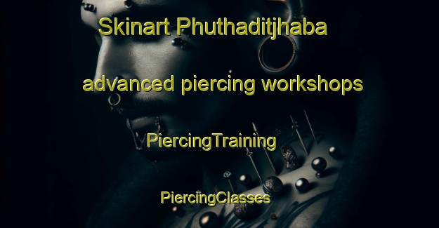 Skinart Phuthaditjhaba advanced piercing workshops | PiercingTraining | PiercingClasses | SkinartTraining-South Africa