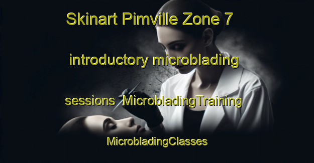 Skinart Pimville Zone 7 introductory microblading sessions | #MicrobladingTraining #MicrobladingClasses #SkinartTraining-South Africa