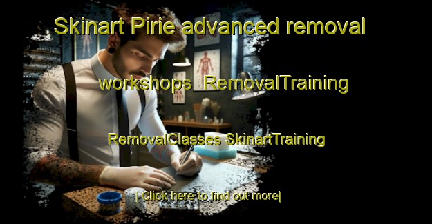 Skinart Pirie advanced removal workshops | #RemovalTraining #RemovalClasses #SkinartTraining-South Africa