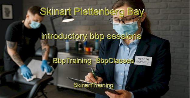 Skinart Plettenberg Bay introductory bbp sessions | BbpTraining | BbpClasses | SkinartTraining-South Africa