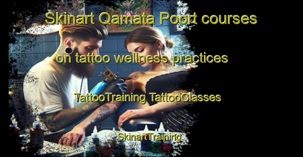 Skinart Qamata Poort courses on tattoo wellness practices | #TattooTraining #TattooClasses #SkinartTraining-South Africa