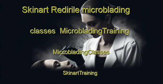 Skinart Redirile microblading classes | #MicrobladingTraining #MicrobladingClasses #SkinartTraining-South Africa