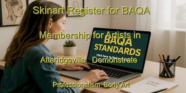 Skinart Register for BAQA Membership for Artists in Atteridgeville - Demonstrate Professionalism | Body Art Qualification Authority | BAQA-South Africa