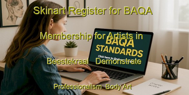 Skinart Register for BAQA Membership for Artists in Beestekraal - Demonstrate Professionalism | Body Art Qualification Authority | BAQA-South Africa
