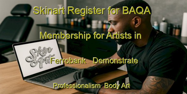 Skinart Register for BAQA Membership for Artists in Ferrobank - Demonstrate Professionalism | Body Art Qualification Authority | BAQA-South Africa