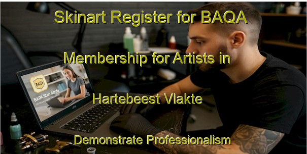 Skinart Register for BAQA Membership for Artists in Hartebeest Vlakte - Demonstrate Professionalism | Body Art Qualification Authority | BAQA-South Africa