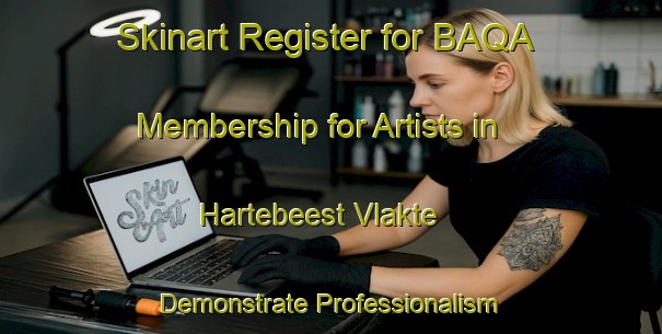 Skinart Register for BAQA Membership for Artists in Hartebeest Vlakte - Demonstrate Professionalism | Body Art Qualification Authority | BAQA-South Africa