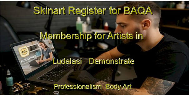 Skinart Register for BAQA Membership for Artists in Ludalasi - Demonstrate Professionalism | Body Art Qualification Authority | BAQA-South Africa