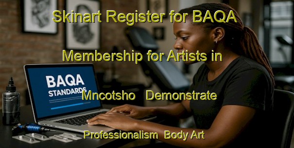 Skinart Register for BAQA Membership for Artists in Mncotsho - Demonstrate Professionalism | Body Art Qualification Authority | BAQA-South Africa