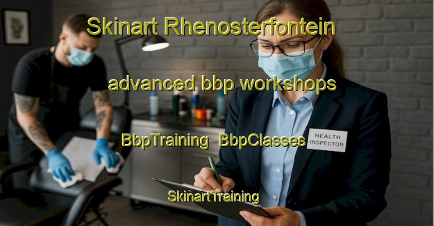 Skinart Rhenosterfontein advanced bbp workshops | BbpTraining | BbpClasses | SkinartTraining-South Africa