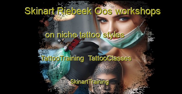 Skinart Riebeek Oos workshops on niche tattoo styles | TattooTraining | TattooClasses | SkinartTraining-South Africa