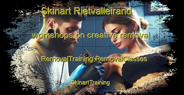 Skinart Rietvalleirand workshops on creative removal | #RemovalTraining #RemovalClasses #SkinartTraining-South Africa