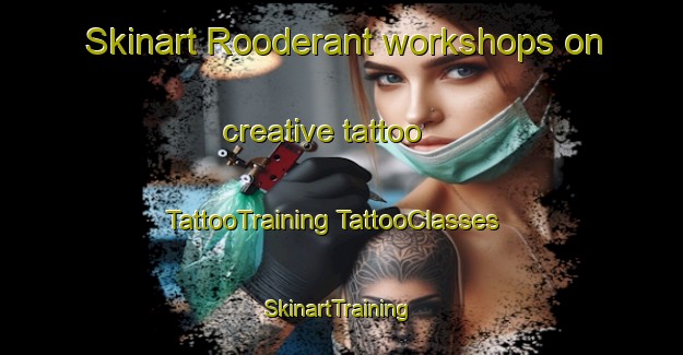 Skinart Rooderant workshops on creative tattoo | #TattooTraining #TattooClasses #SkinartTraining-South Africa