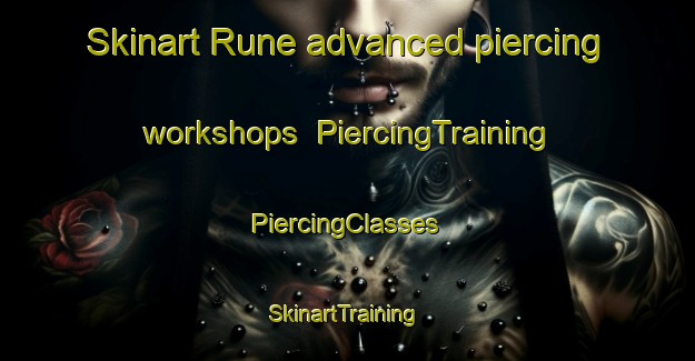 Skinart Rune advanced piercing workshops | #PiercingTraining #PiercingClasses #SkinartTraining-South Africa