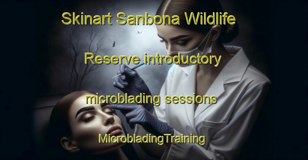 Skinart Sanbona Wildlife Reserve introductory microblading sessions | #MicrobladingTraining #MicrobladingClasses #SkinartTraining-South Africa