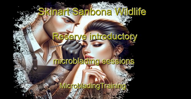 Skinart Sanbona Wildlife Reserve introductory microblading sessions | MicrobladingTraining | MicrobladingClasses | SkinartTraining-South Africa