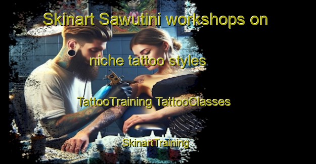 Skinart Sawutini workshops on niche tattoo styles | #TattooTraining #TattooClasses #SkinartTraining-South Africa