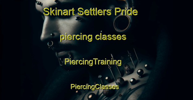 Skinart Settlers Pride piercing classes | PiercingTraining | PiercingClasses | SkinartTraining-South Africa