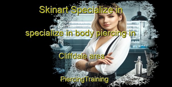 Skinart Specialize in specialize in body piercing in Cliffdale area | #PiercingTraining #PiercingClasses #SkinartTraining-South Africa