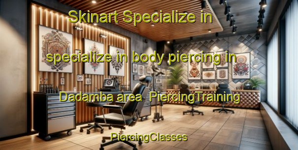 Skinart Specialize in specialize in body piercing in Dadamba area | #PiercingTraining #PiercingClasses #SkinartTraining-South Africa