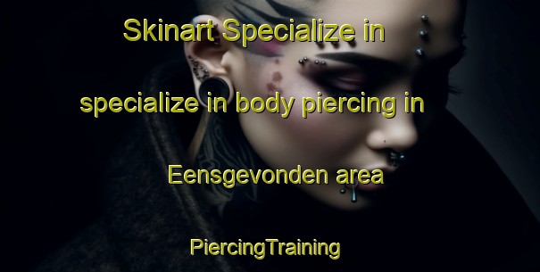 Skinart Specialize in specialize in body piercing in Eensgevonden area | #PiercingTraining #PiercingClasses #SkinartTraining-South Africa