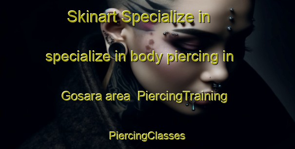 Skinart Specialize in specialize in body piercing in Gosara area | #PiercingTraining #PiercingClasses #SkinartTraining-South Africa