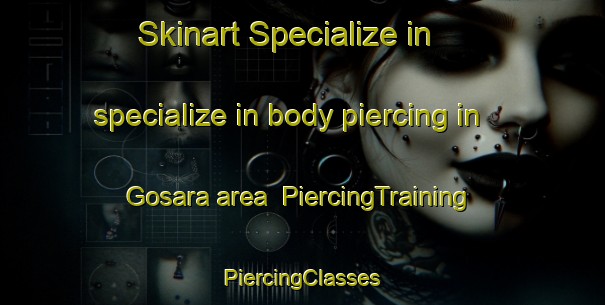 Skinart Specialize in specialize in body piercing in Gosara area | #PiercingTraining #PiercingClasses #SkinartTraining-South Africa