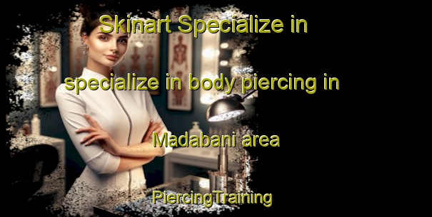 Skinart Specialize in specialize in body piercing in Madabani area | #PiercingTraining #PiercingClasses #SkinartTraining-South Africa