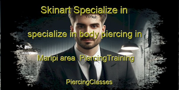 Skinart Specialize in specialize in body piercing in Maripi area | #PiercingTraining #PiercingClasses #SkinartTraining-South Africa