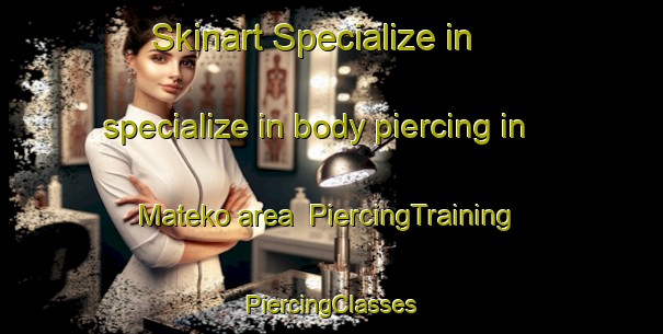 Skinart Specialize in specialize in body piercing in Mateko area | #PiercingTraining #PiercingClasses #SkinartTraining-South Africa