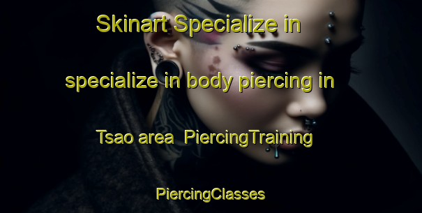 Skinart Specialize in specialize in body piercing in Tsao area | #PiercingTraining #PiercingClasses #SkinartTraining-South Africa