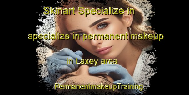 Skinart Specialize in specialize in permanent makeup in Laxey area | #PermanentmakeupTraining #PermanentmakeupClasses #SkinartTraining-South Africa