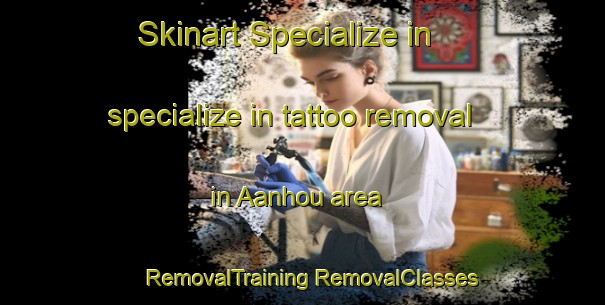 Skinart Specialize in specialize in tattoo removal in Aanhou area | #RemovalTraining #RemovalClasses #SkinartTraining-South Africa