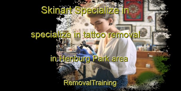 Skinart Specialize in specialize in tattoo removal in Henburg Park area | RemovalTraining | RemovalClasses | SkinartTraining-South Africa